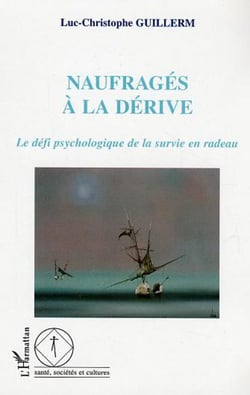 Naufragés à la dérive - Le défi psychologique de la survie en radeau