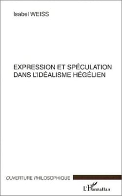 Expression et spéculation dans l'idéalisme hégelien