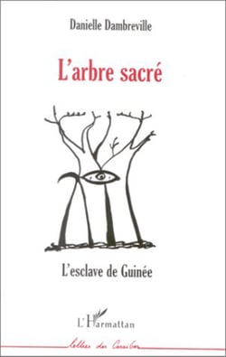 L'ARBRE SACRÉ - L�esclave de Guinée
