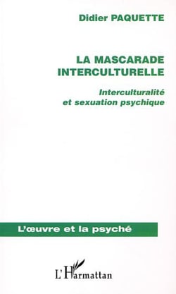 LA MASCARADE INTERCULTURELLE - Interculturalité et sexuation psychique