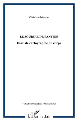 LE SOURIRE DE FANTINE - Essai de cartographie du corps