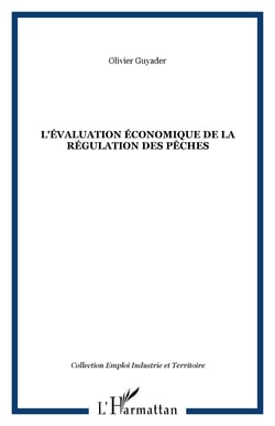 L'ÉVALUATION ÉCONOMIQUE DE LA RÉGULATION DES PÊCHES