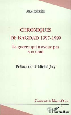 CHRONIQUES DE BAGDAD 1997-1999 - La guerre qui n'avoue pas son nom