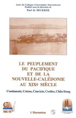 Le peuple du Pacifique et de la Nouvelle Calédonie au XIXè s - Condamnés, Colons, Convias, Coolies, Chân Dang