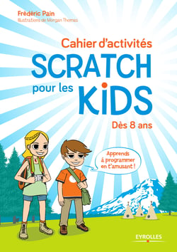 Cahier d'activités Scratch pour les kids - Dès 8 ans