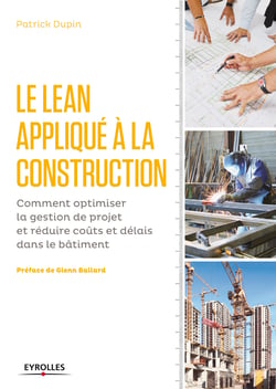 Le LEAN appliqué à la construction - Comment optimiser la gestion de projet et réduire coûts et délais dans le bâtiment