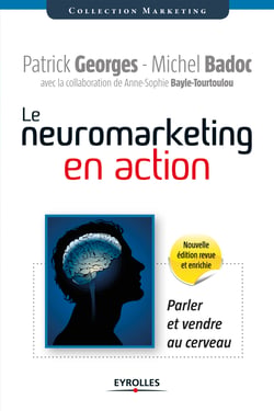 Le neuromarketing en action - Parler et vendre au cerveau