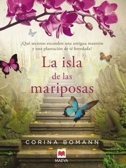 La isla de las mariposas - Una carta misteriosa, un romance del pasado, una casa llena de secretos.