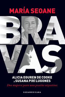 Bravas - Alicia Eguren de Cooke y Susana Pirí Lugones