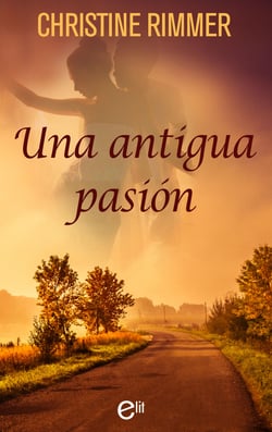 Una antigua pasión - El mejor regalo para San Valentín, una novela de Harlequin