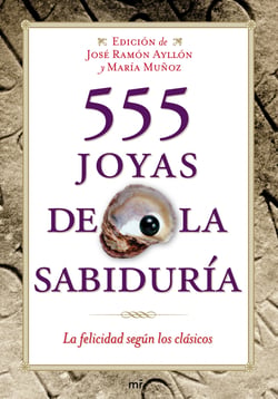 555 joyas de la sabiduría - La felicidad según los clásicos