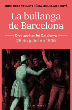 La bullanga de Barcelona - La ciutat en flames. 25 de juliol de 1835
