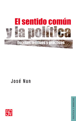 El sentido común y la política - Escritos teóricos y prácticos