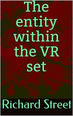 The Entity Within The VR Set - .