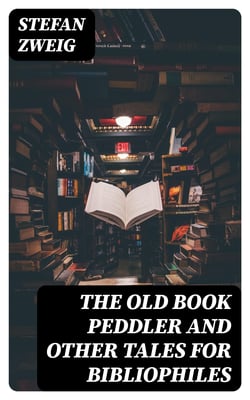 The Old Book Peddler and other tales for bibliophiles