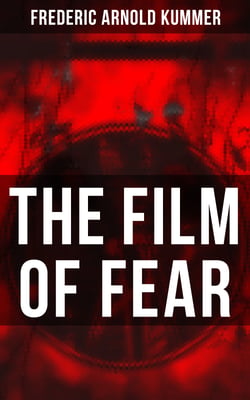 The Film of Fear - A Detective Novel