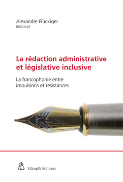 La rédaction administrative et législative inclusive (Open Access) - La francophonie entre impulsions et résistances