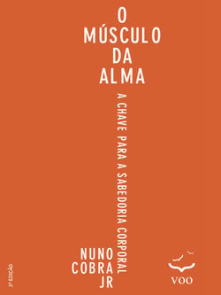 O Músculo da Alma - A chave para sabedoria corporal