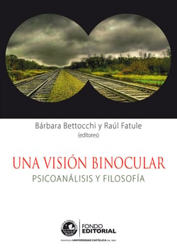 Una visión binocular - Psicoanálisis y filosofía