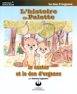 L'histoire de Palette - Le castor et le don d’organes
