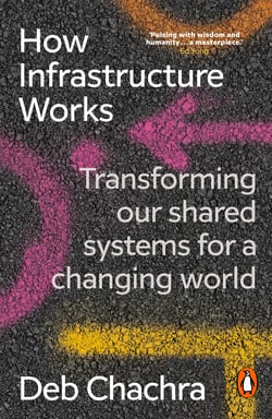 How Infrastructure Works - Transforming our shared systems for a changing world