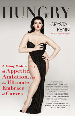 Hungry - A Young Model's Story of Appetite, Ambition and the Ultimate Embrace of Curves