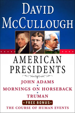 David McCullough American Presidents E-Book Box Set - John Adams, Mornings on Horseback, Truman, The Course of Human Events