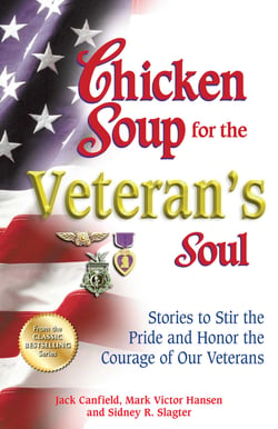 Chicken Soup for the Veteran's Soul - Stories to Stir the Pride and Honor the Courage of Our Veterans