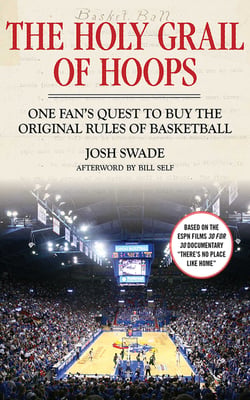 The Holy Grail of Hoops - One Fan's Quest to Buy the Original Rules of Basketball