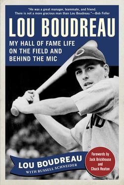 Lou Boudreau - My Hall of Fame Life on the Field and Behind the Mic