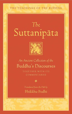 The Suttanipata - An Ancient Collection of the Buddha's Discourses Together with Its Commentaries