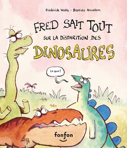 Fred sait tout sur la disparition des dinosaures - Collection Histoires de rire