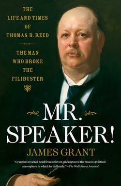 Mr. Speaker! - The Life and Times of Thomas B. Reed The Man Who Broke the Filibuster