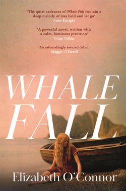 Whale Fall - The heartbreaking historical fiction and BBC Between The Covers book club pick