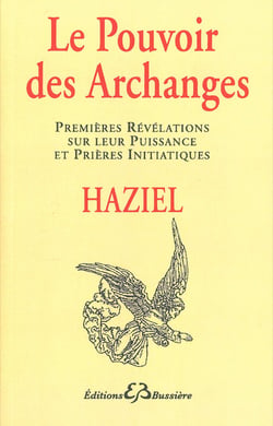 Le pouvoir des archanges - premières révélations sur leur puissance et prières initiatiques