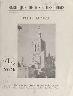 Basilique de N.-D. des Doms - Petite notice