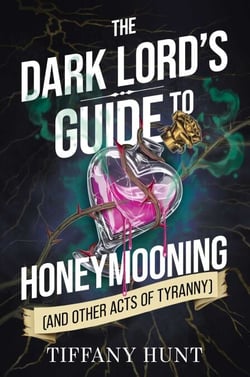 Dark Lord's Guide to Honeymooning (and Other Acts of Tyranny)