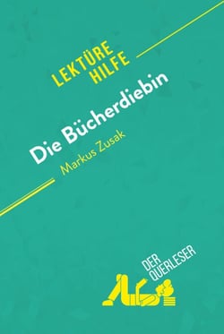 Die Bücherdiebin von Markus Zusak (Lektürehilfe) - Detaillierte Zusammenfassung, Personenanalyse und Interpretation