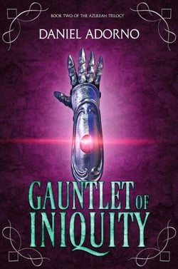 Gauntlet of Iniquity - The Azuleah Trilogy, #2