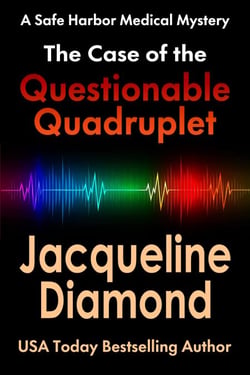 The Case of the Questionable Quadruplet - Safe Harbor Medical Mysteries, #1