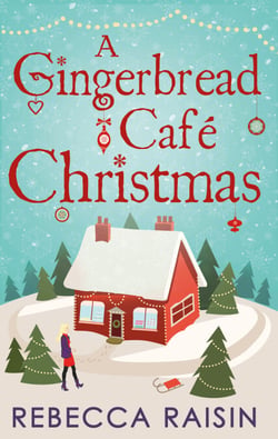 A Gingerbread Café Christmas - Christmas at the Gingerbread Café / Chocolate Dreams at the Gingerbread Cafe / Christmas Wedding at the Gingerbread Café