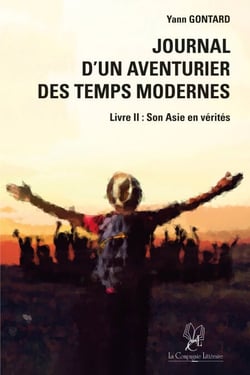 Journal d'un aventurier des temps modernes - Livre II - Son Asie en vérités