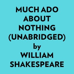 Much Ado About Nothing (Unabridged)