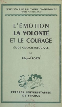 L'émotion, la volonté et le courage - Étude caractérologique