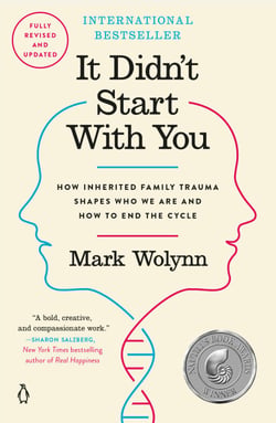 It Didn't Start with You - How Inherited Family Trauma Shapes Who We Are and How to End the Cycle