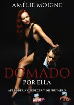 Domado por Ella - Aprender a obedecer y disfrutarlo