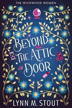 Beyond the Attic Door - The Wickwood Women, #1