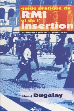 Guide pratique du RMI et de l'insertion : mise à jour au 1er juillet 1995