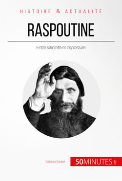 Raspoutine - Entre sainteté et imposture