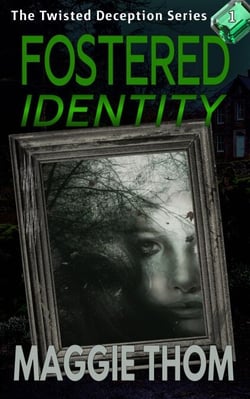 Fostered Identity - The Twisted Deception Suspense Thriller Series, #1